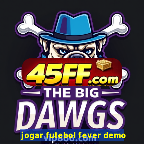 jogar futebol fever demo